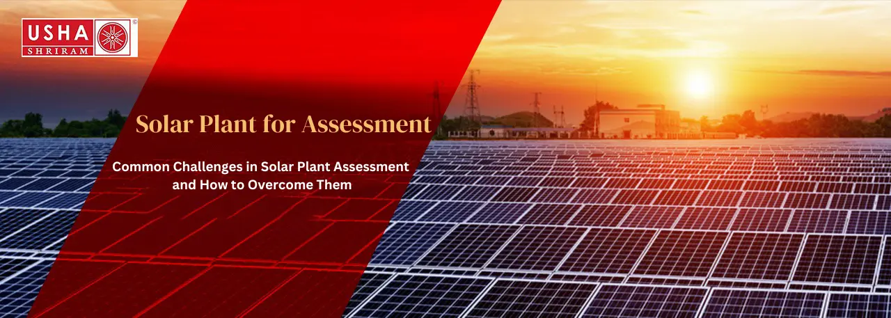 Common Challenges in Solar Plant Assessment and How to Overcome Them