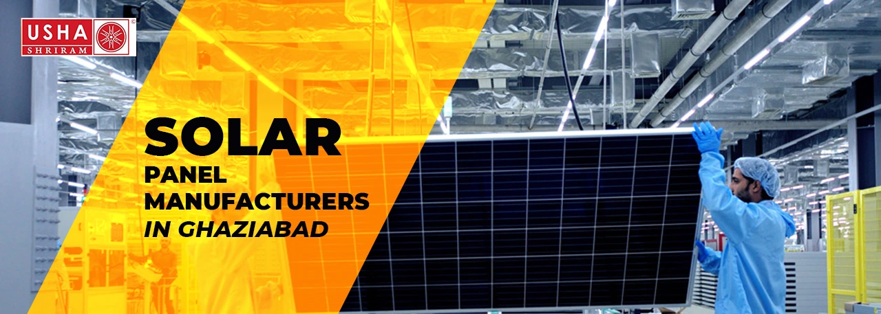 Usha Solar India, the Most Reliable Solar Dealer in Ghaziabad, Uttar Pradesh!